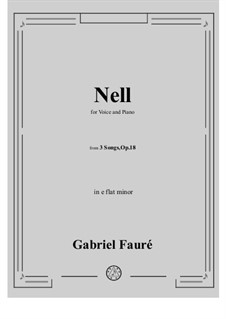 No.1 Nell (Three Songs, Op.18) by G. Fauré - sheet music on MusicaNeo